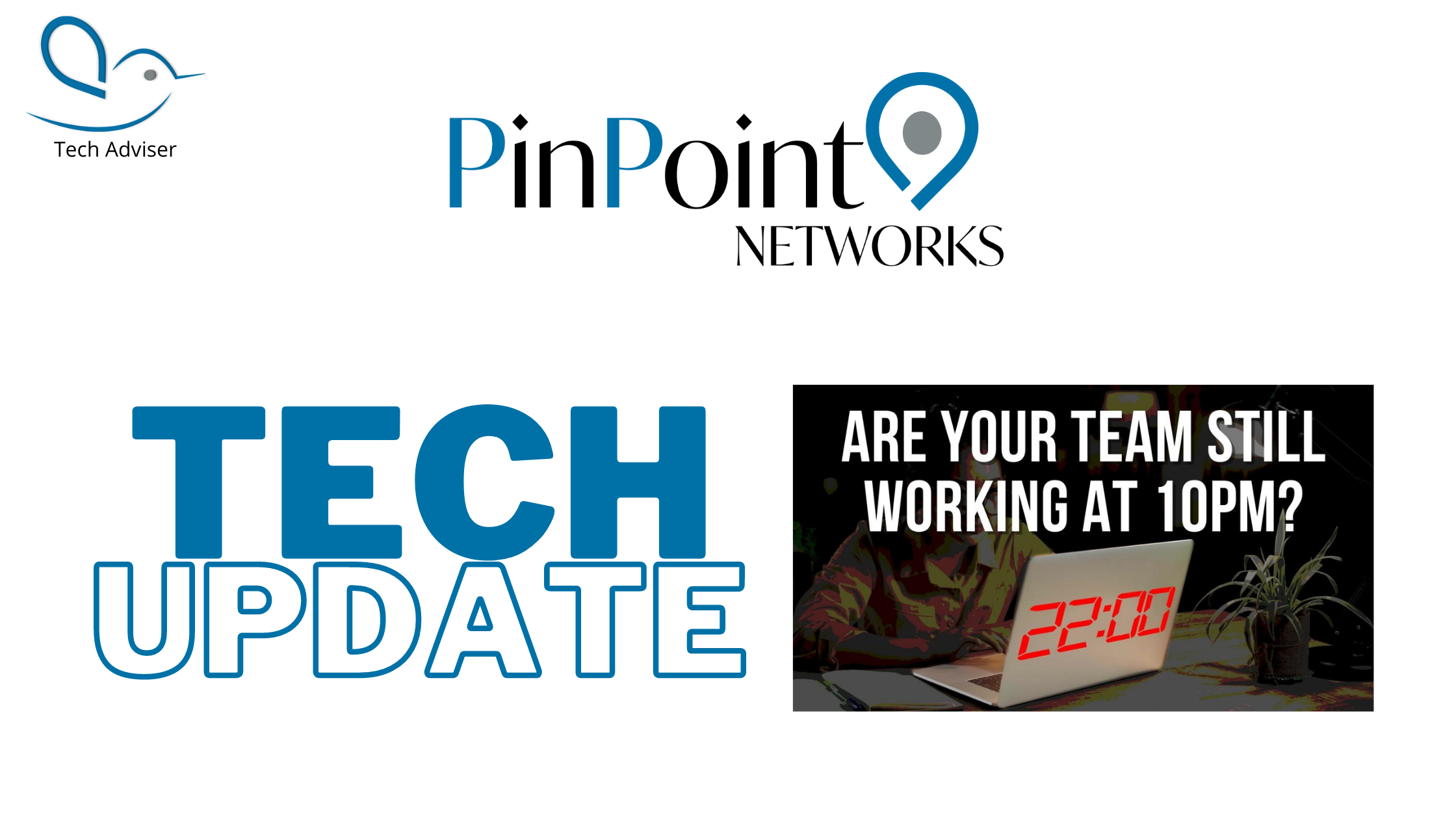 Read more about the article Tech Update –  Is your team still working at 10pm?